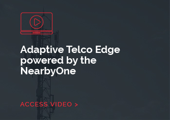 Adaptive Telco Edge powered by the NearbyOne