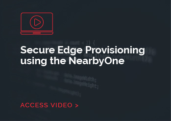 Secure Edge Provisioning using the NearbyOne
