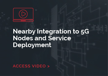 Nearby Integration to 5G Nodes and Service Deployment