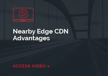 Nearby Edge CDN Advantages