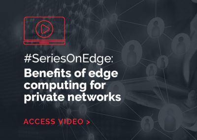 Benefits of edge computing for private networks